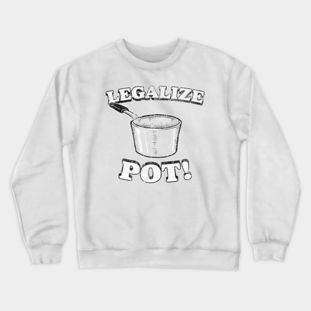 Legalize Pot! Crewneck Sweatshirt by APSketches